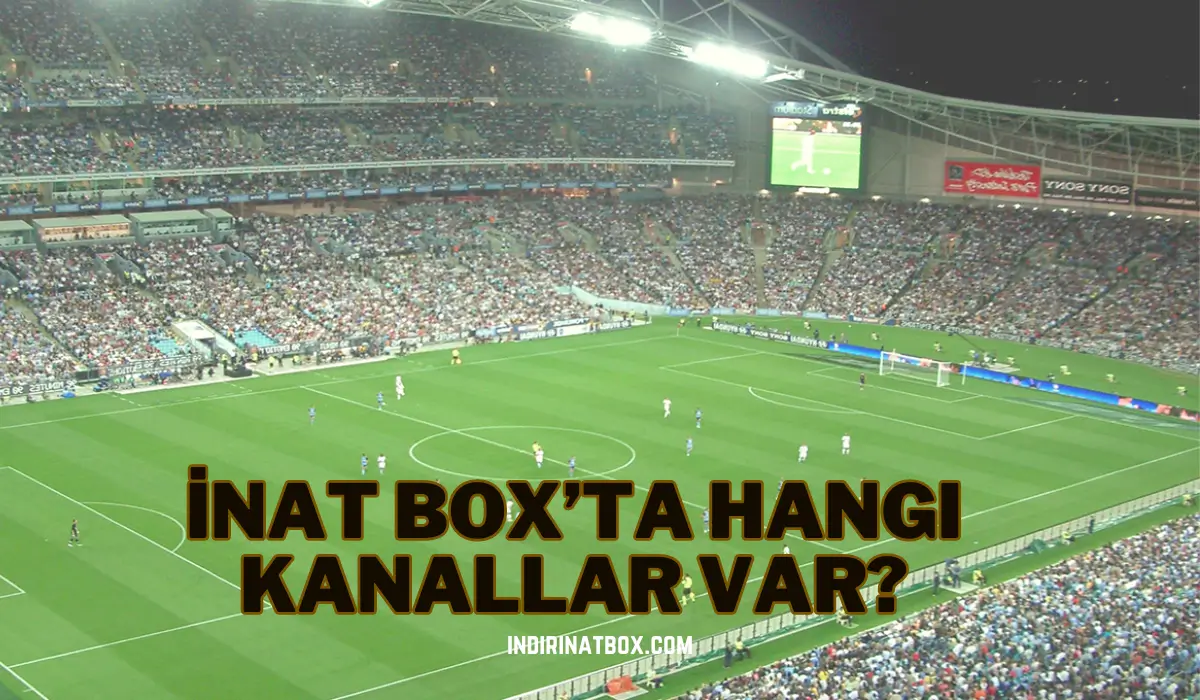 İnat Box’ta Hangi Kanallar Var